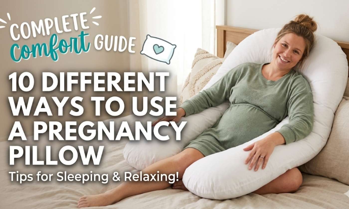 Woman using a pregnancy pillow in different positions for sleep, back support, and relaxation