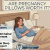 Is a Pregnancy Pillow Worth It