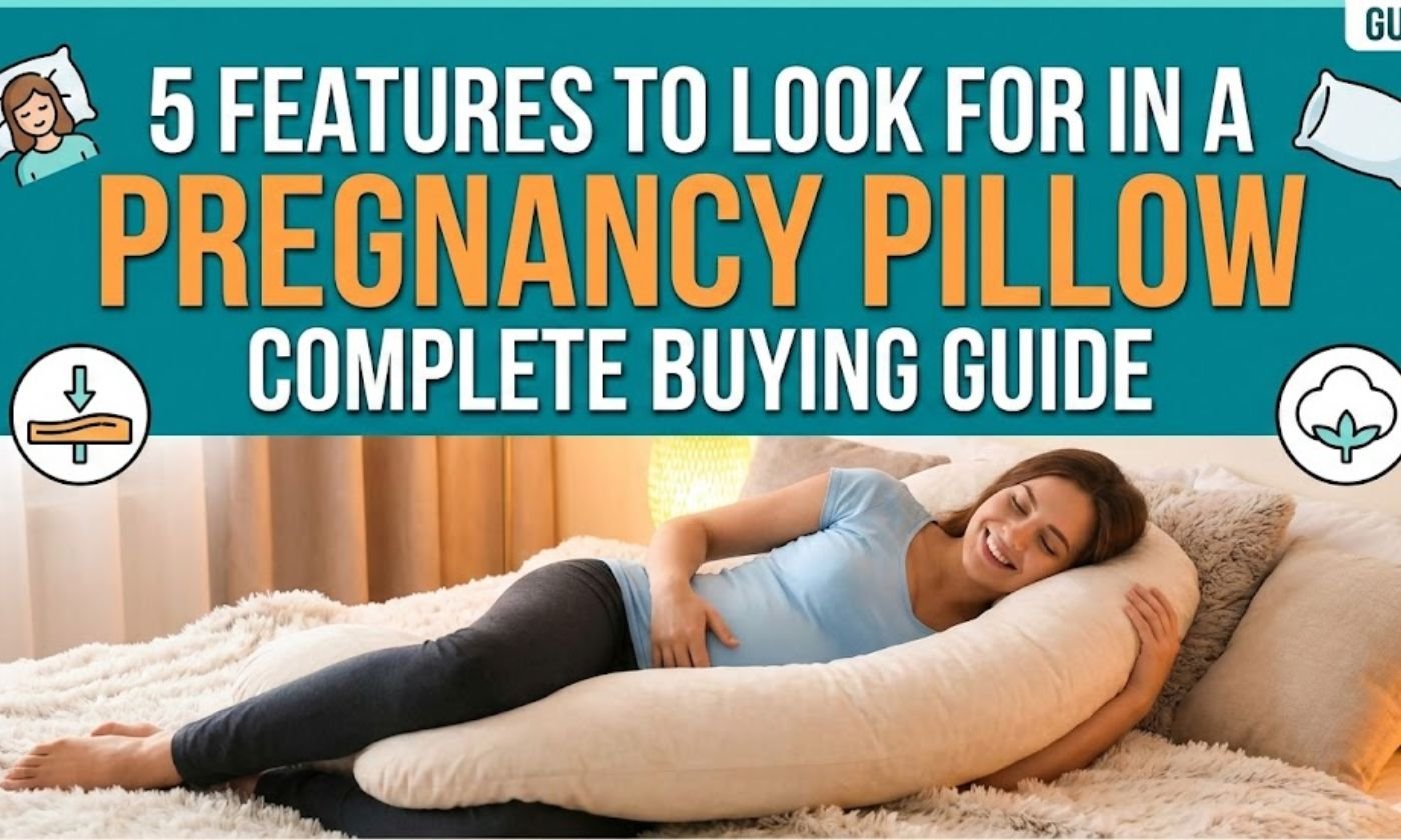 5 Features to Look for in a Pregnancy Pillow (Complete Buying Guide)